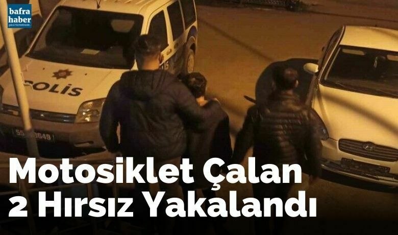 Motosiklet hırsızları yakalandı - Samsun’un Bafra ilçesinde motosiklet çalan 2 şüpheli yakalandı.