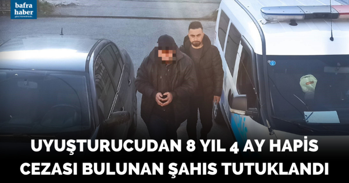 Uyuşturucudan 8 yıl 4 ay hapis cezası bulunan şahıs tutuklandı