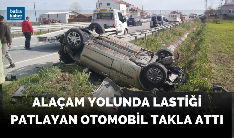 Alaçam yolunda lastiği patlayanotomobil takla attı: 2 yaralı - Samsun’un Alaçam ilçesinde meydana gelen trafik kazasında 2 kişi yaralandı.