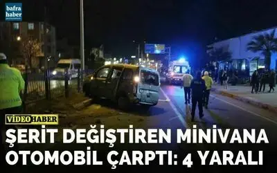 Şerit Değiştiren Minivana Otomobil Çarptı: 4 Yaralı