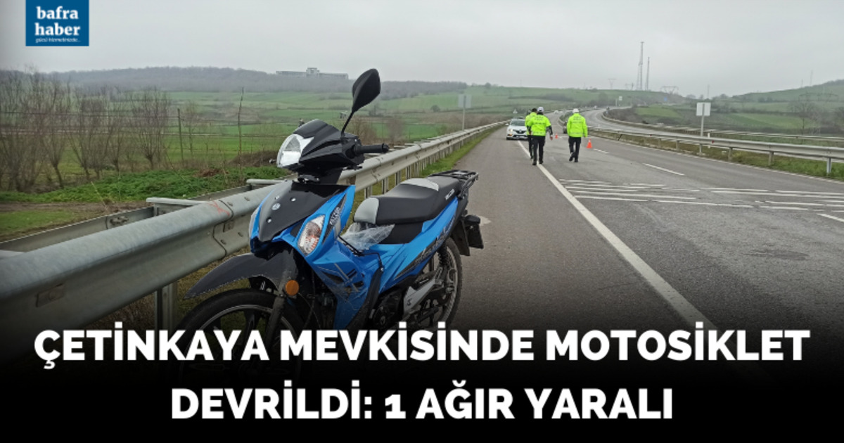 Çetinkaya Mevkisinde motosiklet devrildi: 1 ağır yaralı