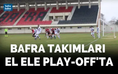 Bafra Takımları El Ele Play-off’ta