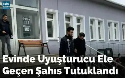 Evinde Uyuşturucu Ele Geçen Şahıs Tutuklandı