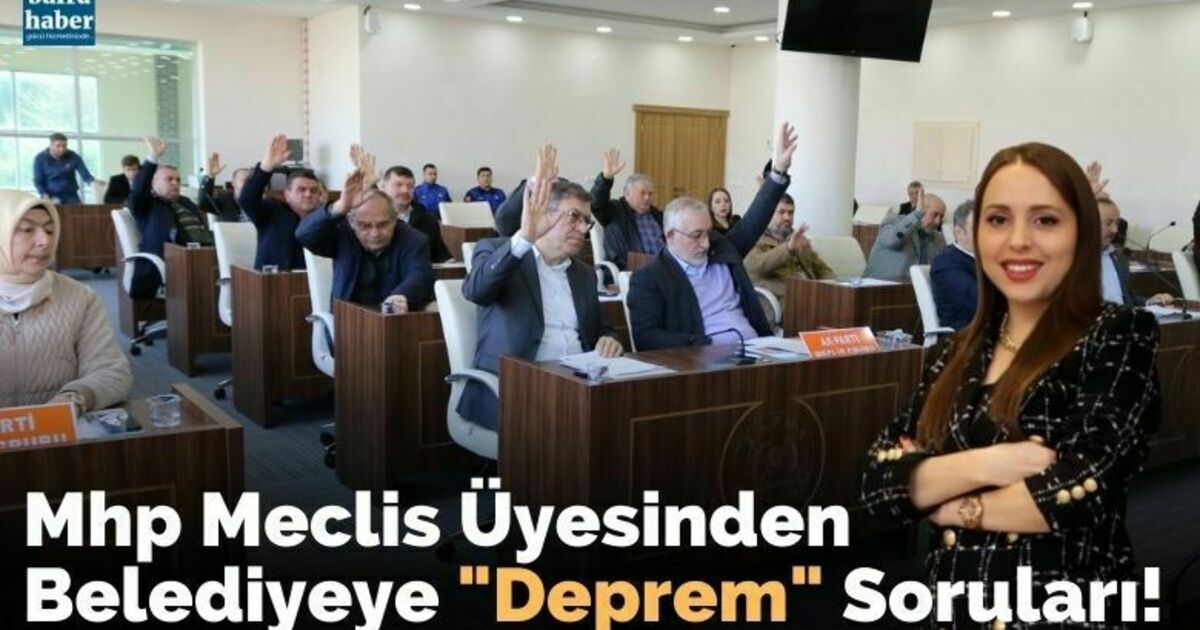 Mhp Meclis Üyesinden Belediyeye Deprem Soruları!