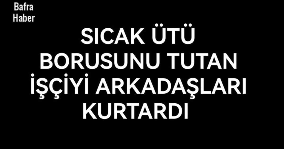 Sıcak ütü borusunu tutan işçiyi  arkadaşları kurtardı