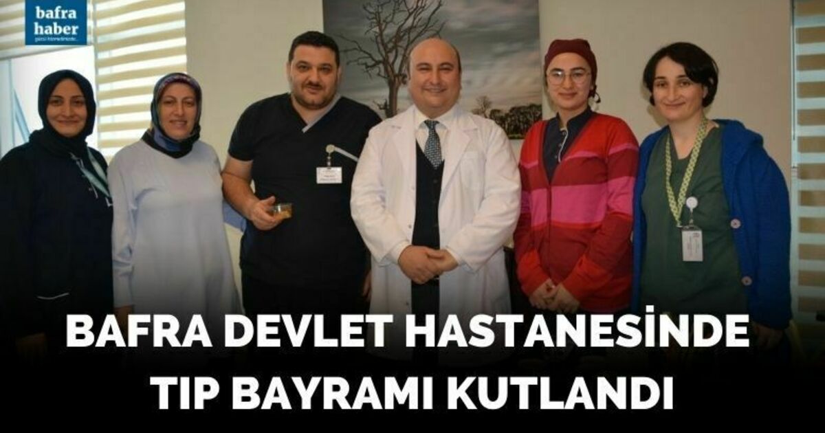 Bafra Devlet Hastanesinde Tıp Bayramı kutlandı
