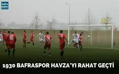 1930 Bafraspor Havza'yı Rahat Geçti