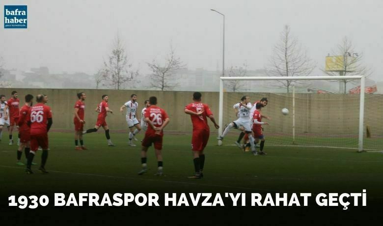 1930 Bafraspor Havza'yı Rahat Geçti