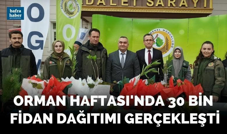 Orman Haftası’nda 30 bin fidan dağıtımı gerçekleşti