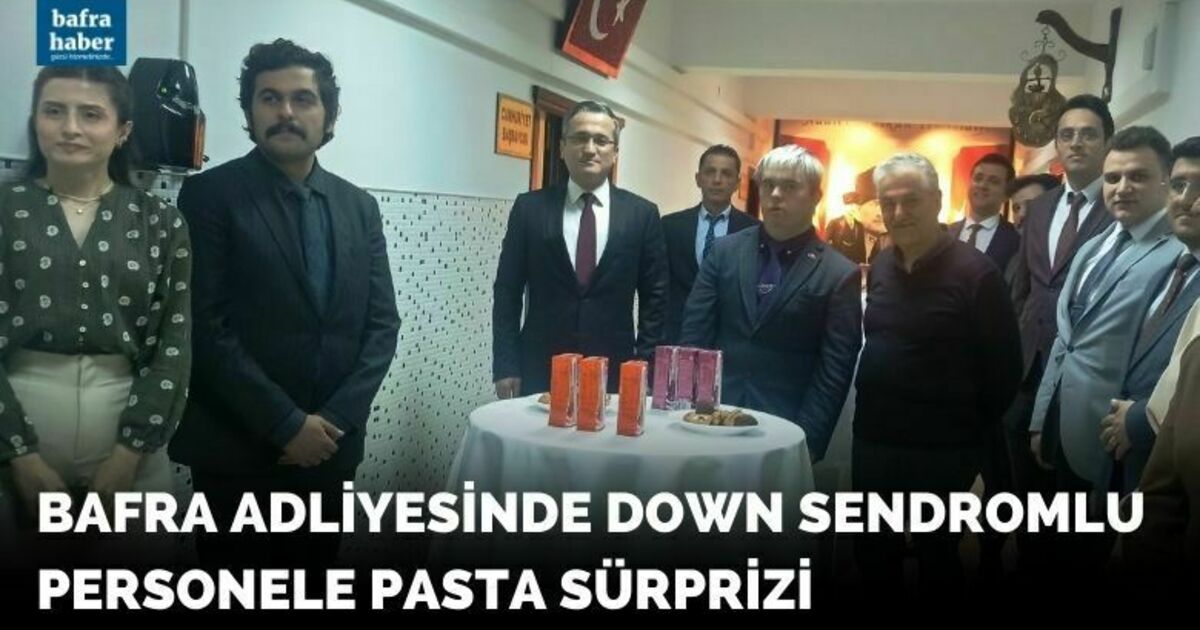 Bafra Adliyesinde down sendromlu personele pasta sürprizi