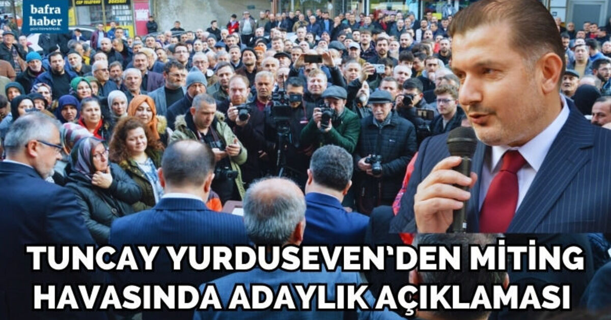 Tuncay Yurduseven’den Miting Havasında Adaylık Açıklaması 