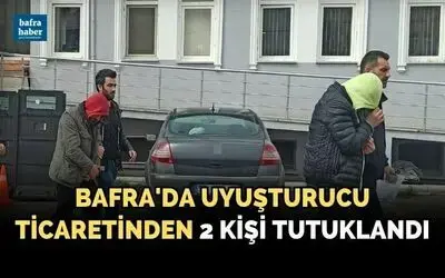 Bafra’da uyuşturucu ticaretinden 2 kişi tutuklandı