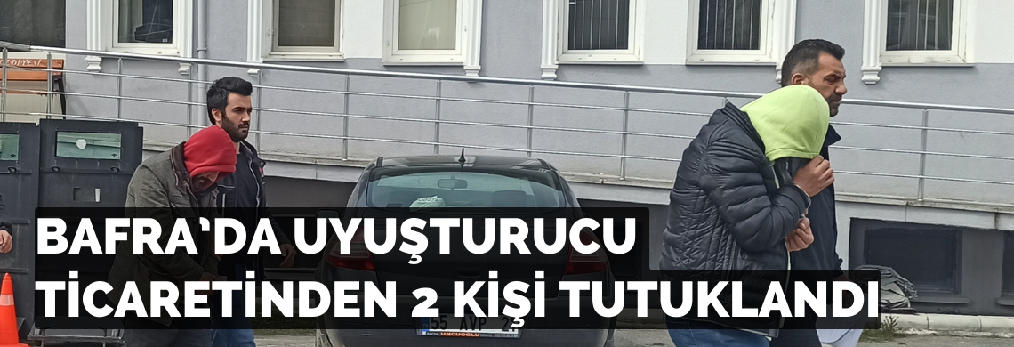 Surmanset bafra da uyusturucu ticaretinden 2 kisi tutuklandi