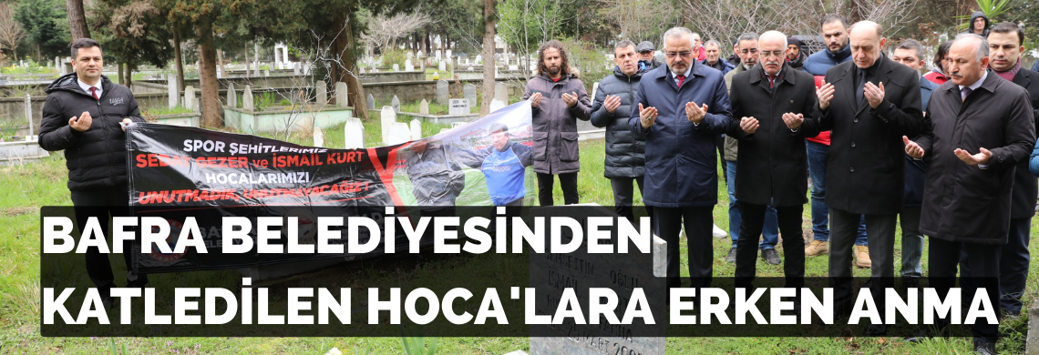 Surmanset bafra belediyesinden katledilen hoca lara erken anma