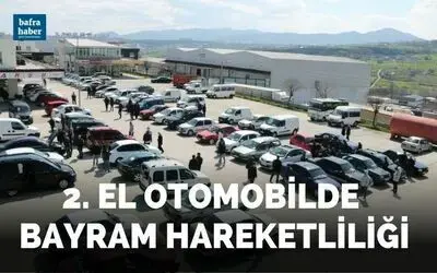 2. el otomobilde bayram hareketliliği
