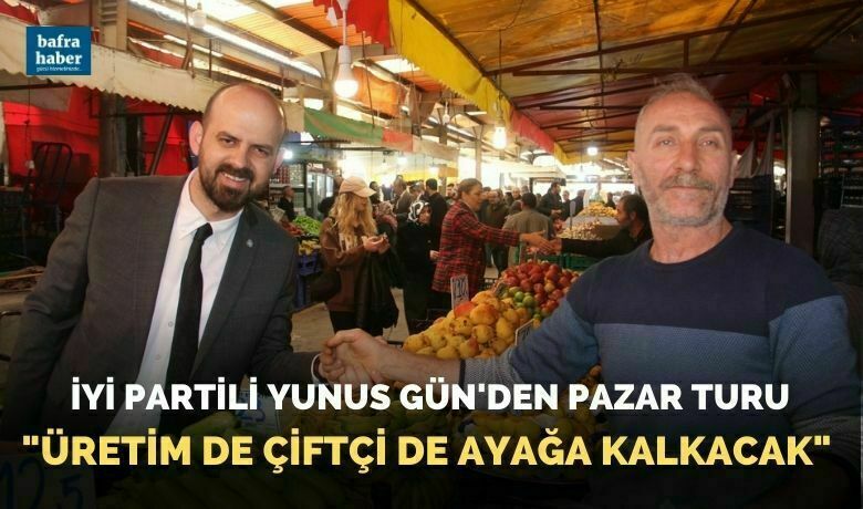 İyi Partili Yunus Gün'den Pazar Turu