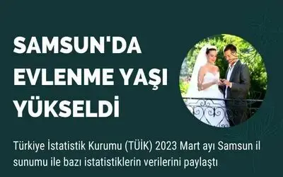 Samsun'da evlenme yaşı yükseldi