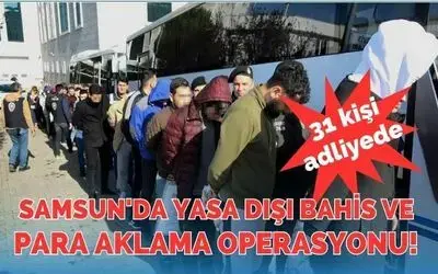 Samsun'da Yasa dışı bahis ve para aklama operasyonunda 31 kişi adliyede