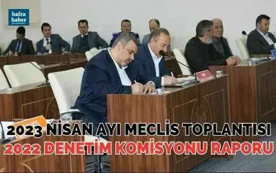 Bafra Belediyesi Meclis Denetim Komisyonu 2022 Yılı Raporu