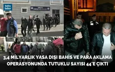 Samsun'daki Yasa dışı bahis ve para aklama operasyonunda 44 kişi tutuklandı