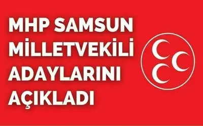 Mhp Samsun Milletvekili Adayları Açıklandı 