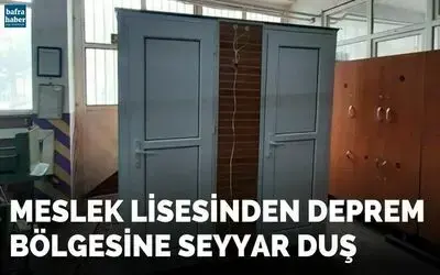 Meslek lisesinden deprem bölgesine seyyar duş