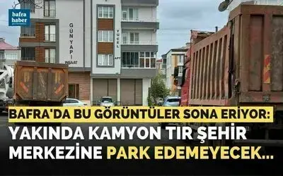 Yakında Şehir Merkezine Kamyon Ve Tır Park Edemeyecek!