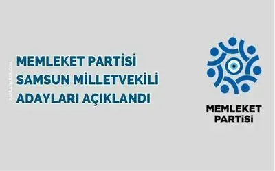 Memleket Partisi Samsun Milletvekili Adayları Açıklandı 