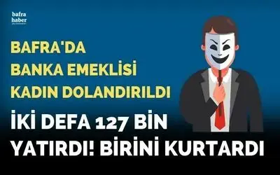 Bafra'da Banka emeklisi kadın dolandırıldı! İki defa 127 bin lira  yatırdı!