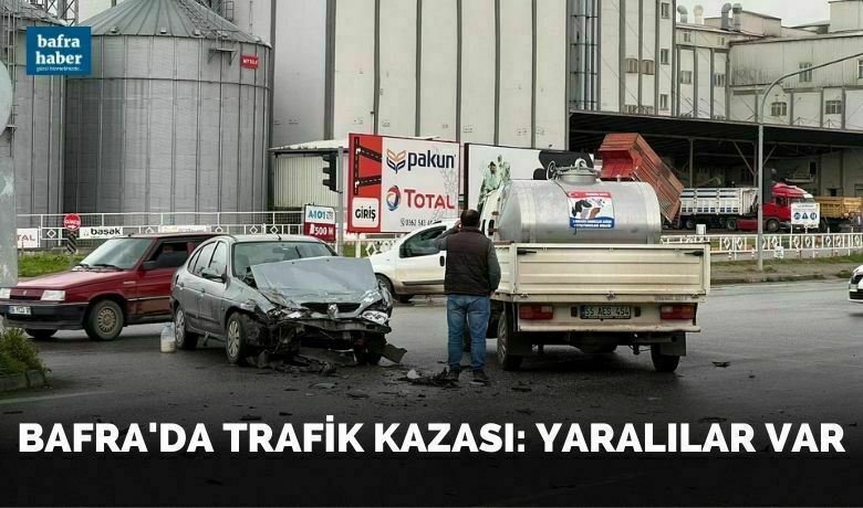 Bafra’da Trafik Kazası: Yaralılar Var