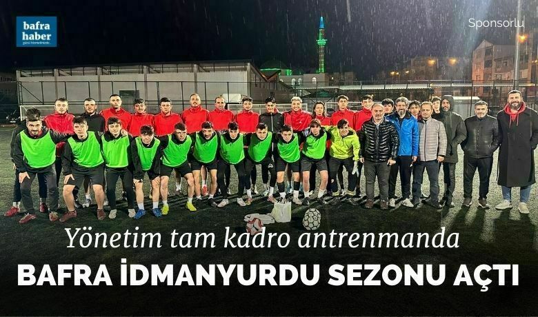 Bafra İdmanyurdu Spor Kulübü Sezonu Açtı 