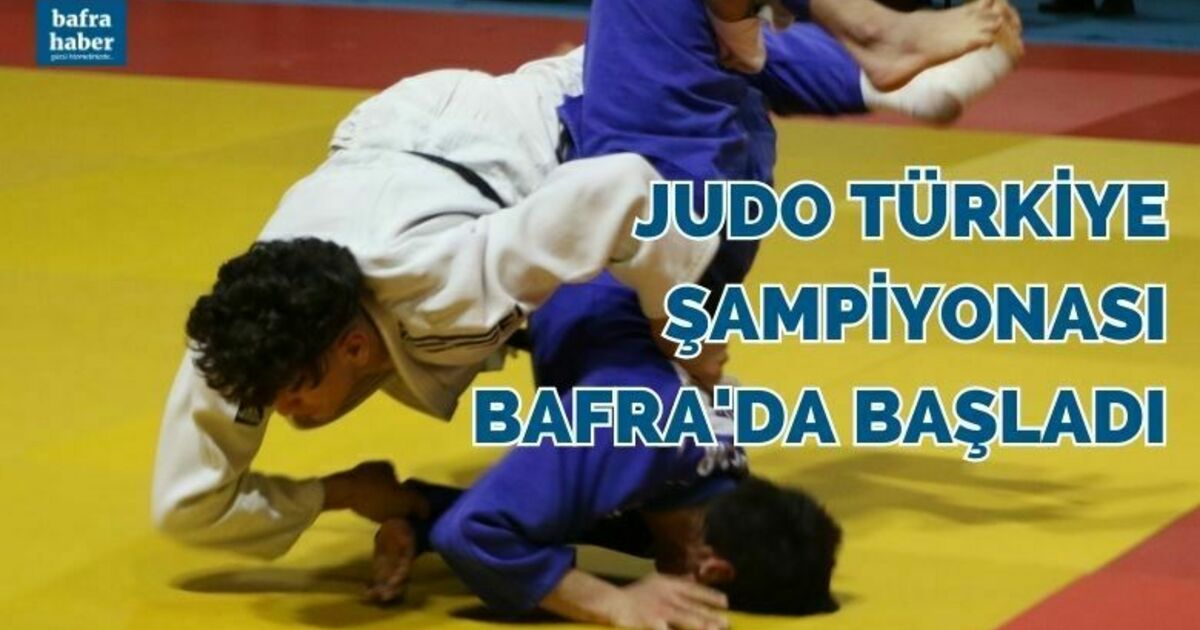 Judo Türkiye Şampiyonası Bafra'da başladı