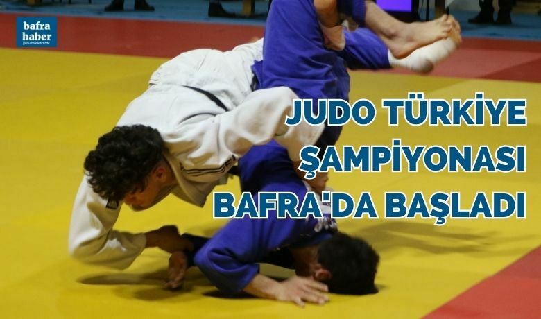 Judo Türkiye Şampiyonası Bafra'da başladı