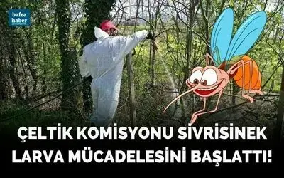 Çeltik Komisyonu Sivrisinek Larva Mücadelesini Başlattı!