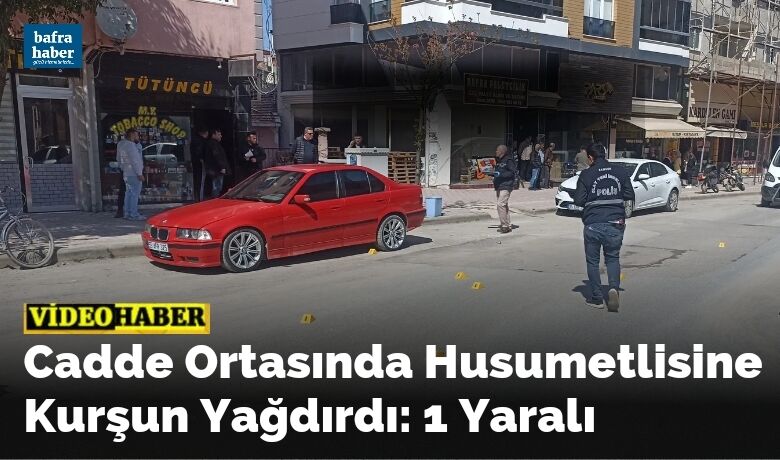 Cadde Ortasında Husumetlisine Kurşun Yağdırdı: 1 Yaralı 