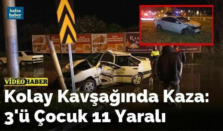Kolay Kavşağında Kaza: 3'ü Çocuk 11 Yaralı