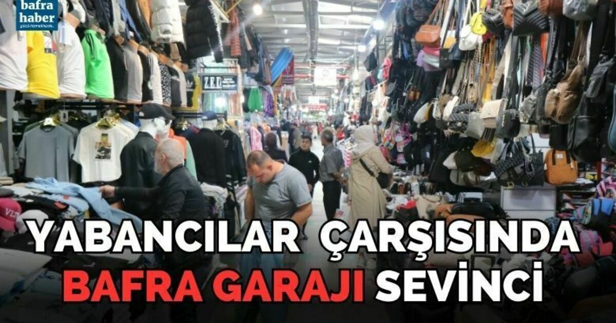 Yabancılar Çarşısı’nda Bafra Garajı sevinci