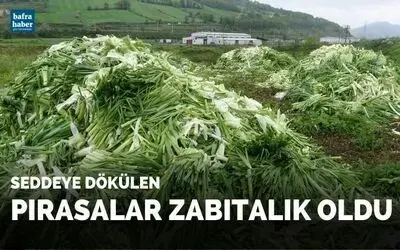 Seddeye dökülen pırasalar zabıtalık oldu