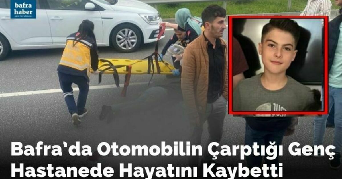 Bafra’da Otomobilin Çarptığı Genç Hastanede Hayatını Kaybetti