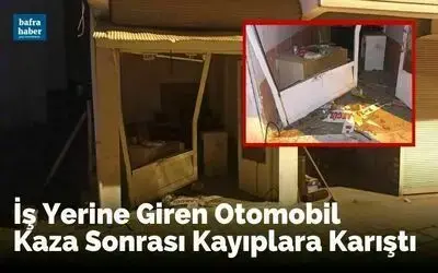 Iş Yerine Giren Otomobil Kaza Sonrası Kayıplara Karıştı
