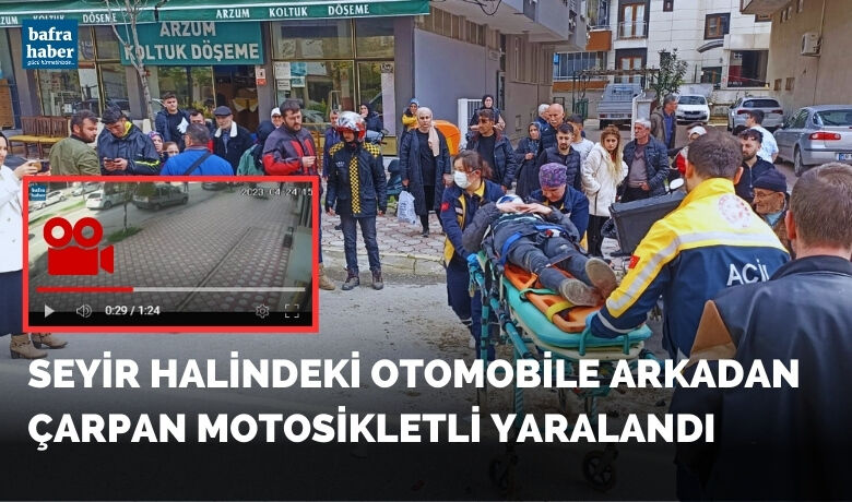 Seyir halinde otomobile arkadan çarpan motosikletli yaralandı