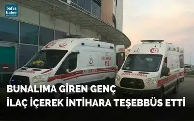 Bunalıma Giren Genç Ilaç Içerek Intihara Teşebbüs Etti