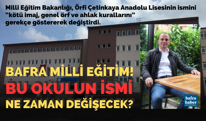 Galip Öztürk Ortaokulunun İsmi Ne Zaman Değişecek? - Yakalanan uyuşturucu baronu Urfi Çetinkaya’nın yaptırdığı Örfi Çetinkaya Lisesinin adının değiştirilmesi Bafra Galip Öztürk Ortaokulunun ismini akıllara getirildi. 