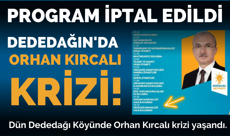 Dededağında Orhan Kırcalı Krizi