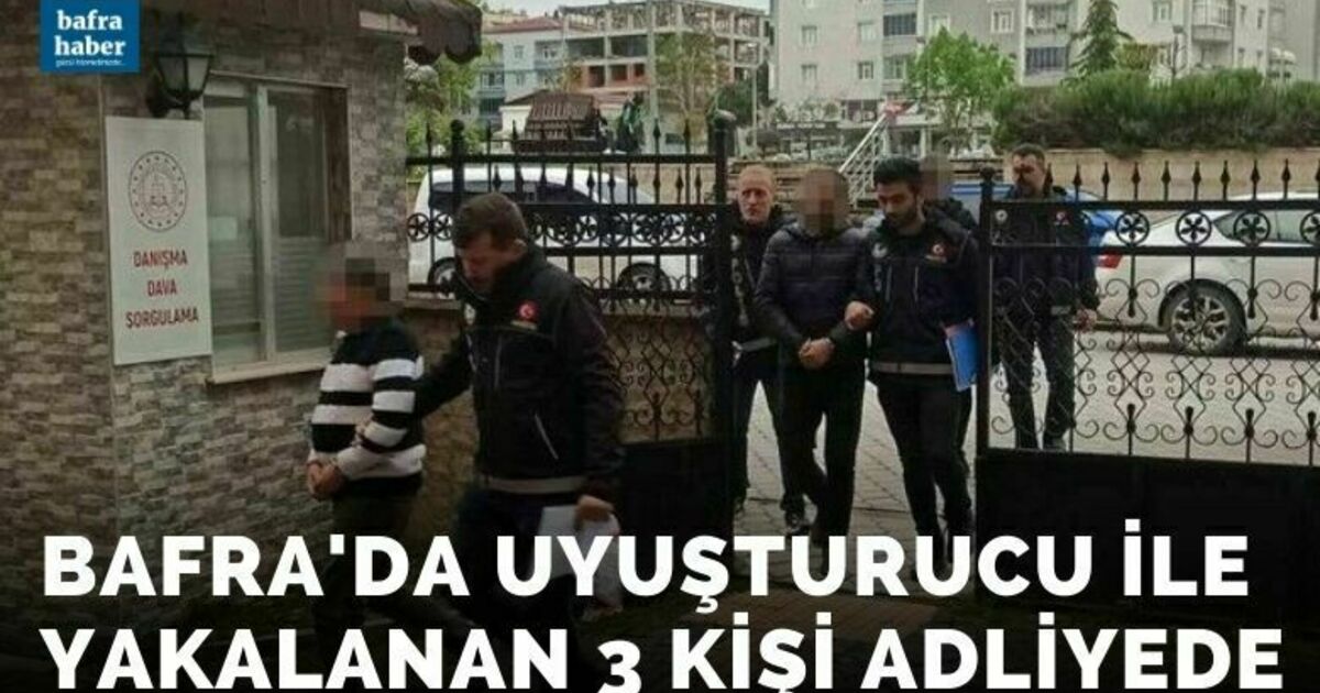 Uyuşturucu ile yakalanan 3 kişi adliyede