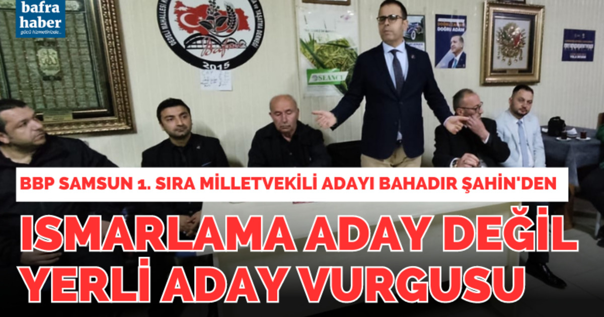 Bahadır Şahin'den "Ismarlama aday değil, yerli aday" vurgusu