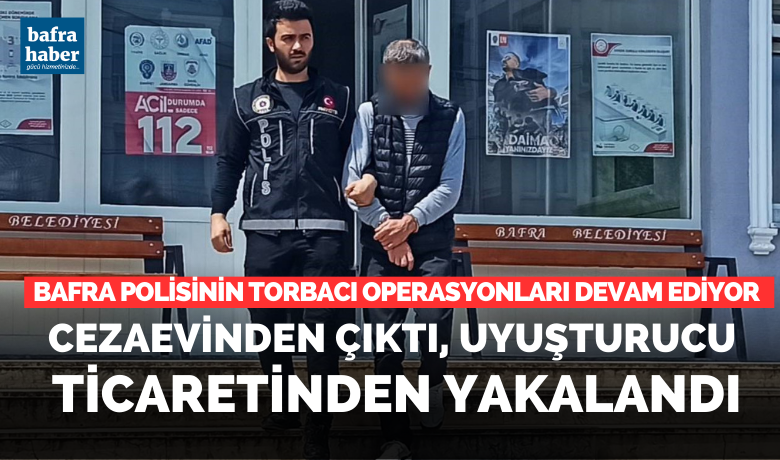 Cezaevinden çıktı,uyuşturucu ticaretinden yakalandı