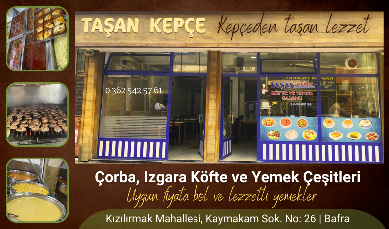 Bafra Taşan Kepçe! Kepçeden Taşan Lezzet