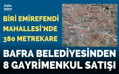 Bafra Belediyesi 8 Gayrimenkulü Satışa Çıkardı