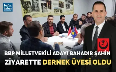 Bahadır Şahin Ziyarette Dernek Üyesi Oldu